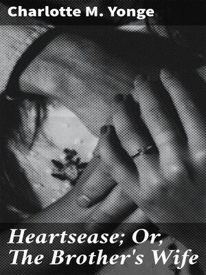 cover image of Heartsease; Or, the Brother's Wife